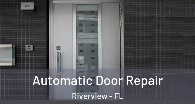  Automatic Door Repair Riverview - FL