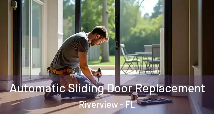  Automatic Sliding Door Replacement Riverview - FL