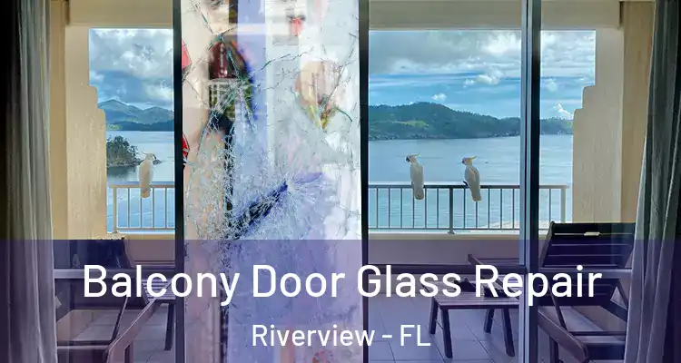  Balcony Door Glass Repair Riverview - FL