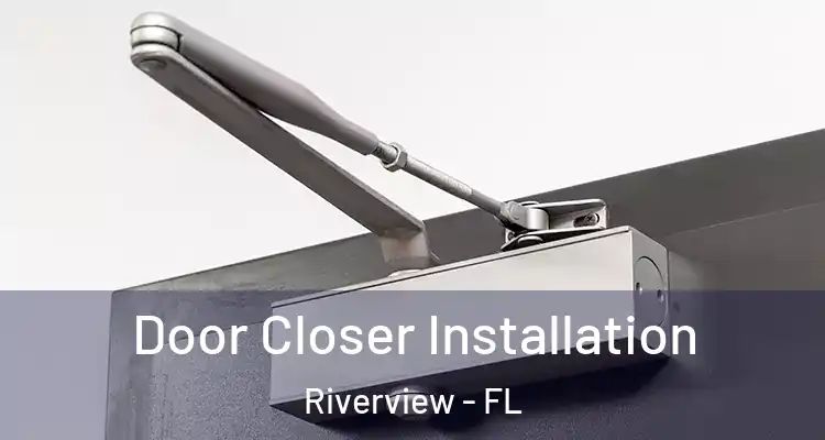  Door Closer Installation Riverview - FL