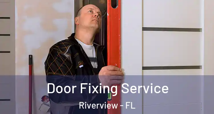 Door Fixing Service Riverview - FL