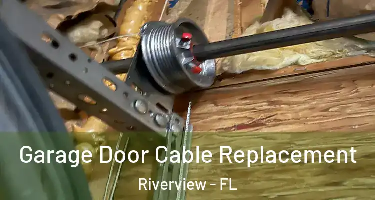  Garage Door Cable Replacement Riverview - FL