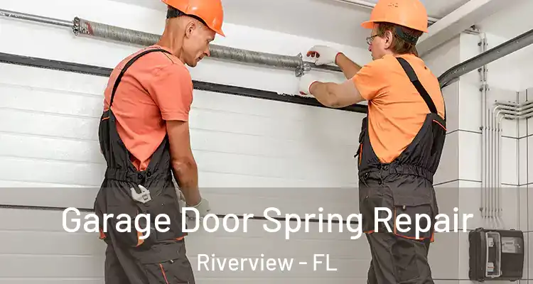  Garage Door Spring Repair Riverview - FL