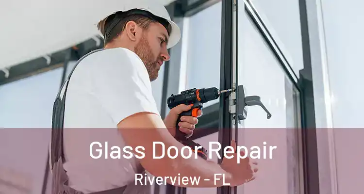  Glass Door Repair Riverview - FL