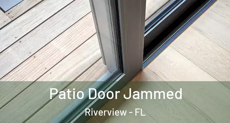  Patio Door Jammed Riverview - FL