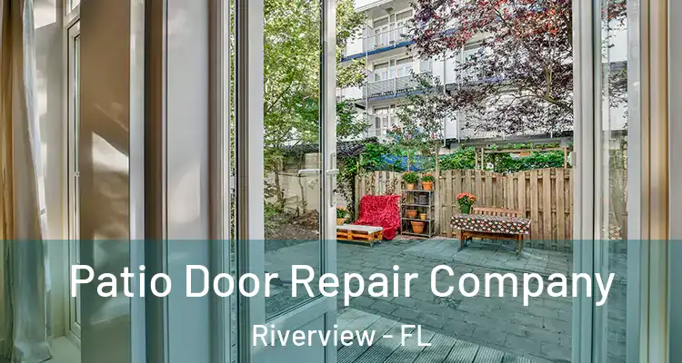  Patio Door Repair Company Riverview - FL
