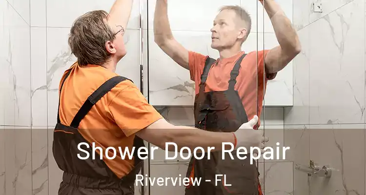  Shower Door Repair Riverview - FL