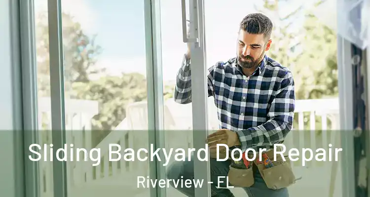  Sliding Backyard Door Repair Riverview - FL