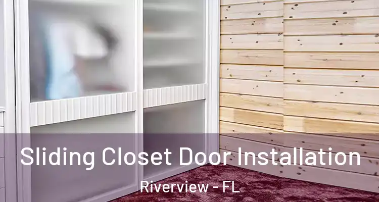  Sliding Closet Door Installation Riverview - FL