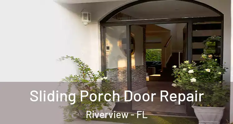  Sliding Porch Door Repair Riverview - FL